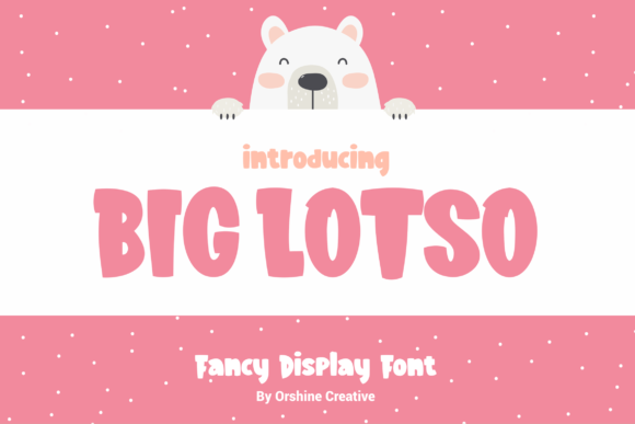 Big Lotso: The Font That Elevates Your Campaigns