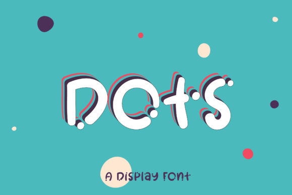 Dots: The Font That Makes Your Campaigns Stand Out
